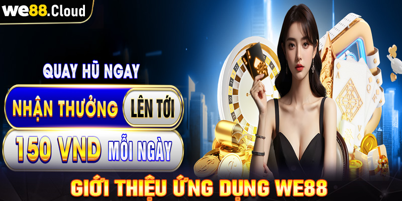 Giới thiệu ứng dụng đặt cược trực tuyến we88 